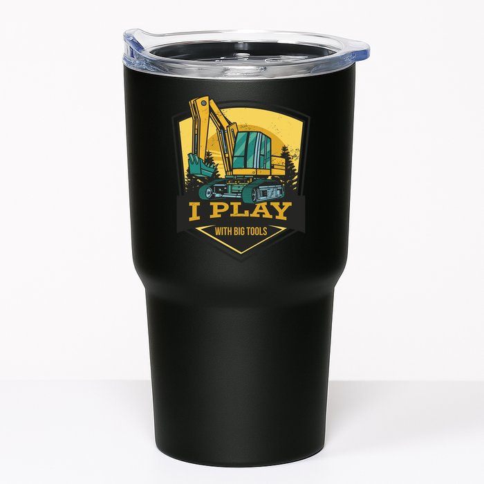 I Play With Big Tools Excavator Tumbler