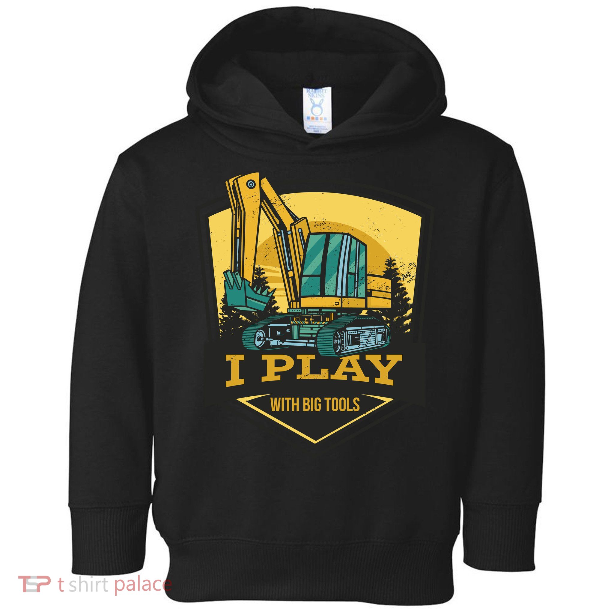 I Play With Big Tools Excavator Toddler Hoodie