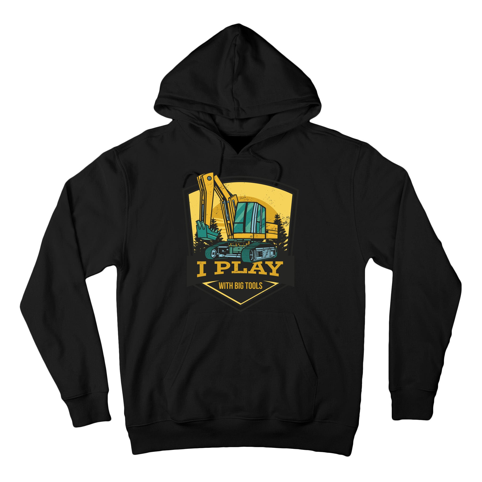 I Play With Big Tools Excavator Tall Hoodie