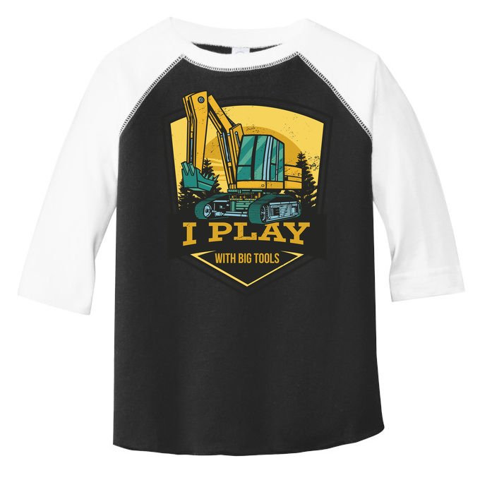 I Play With Big Tools Excavator Toddler Fine Jersey T-Shirt