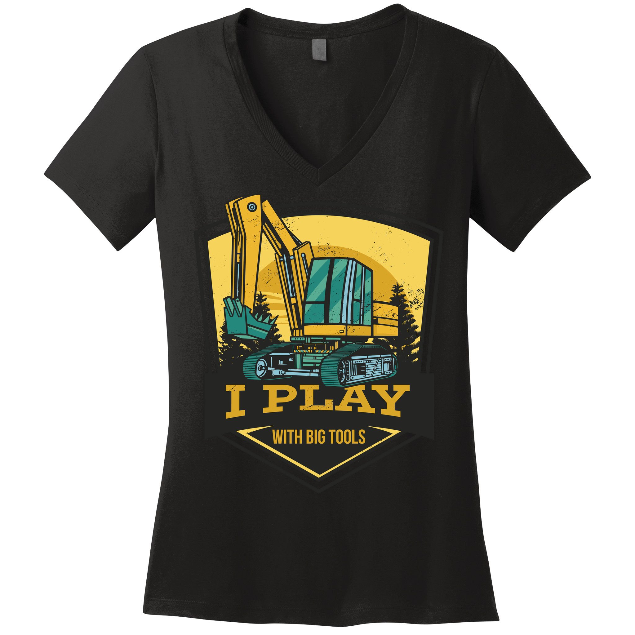 I Play With Big Tools Excavator Women's V-Neck T-Shirt