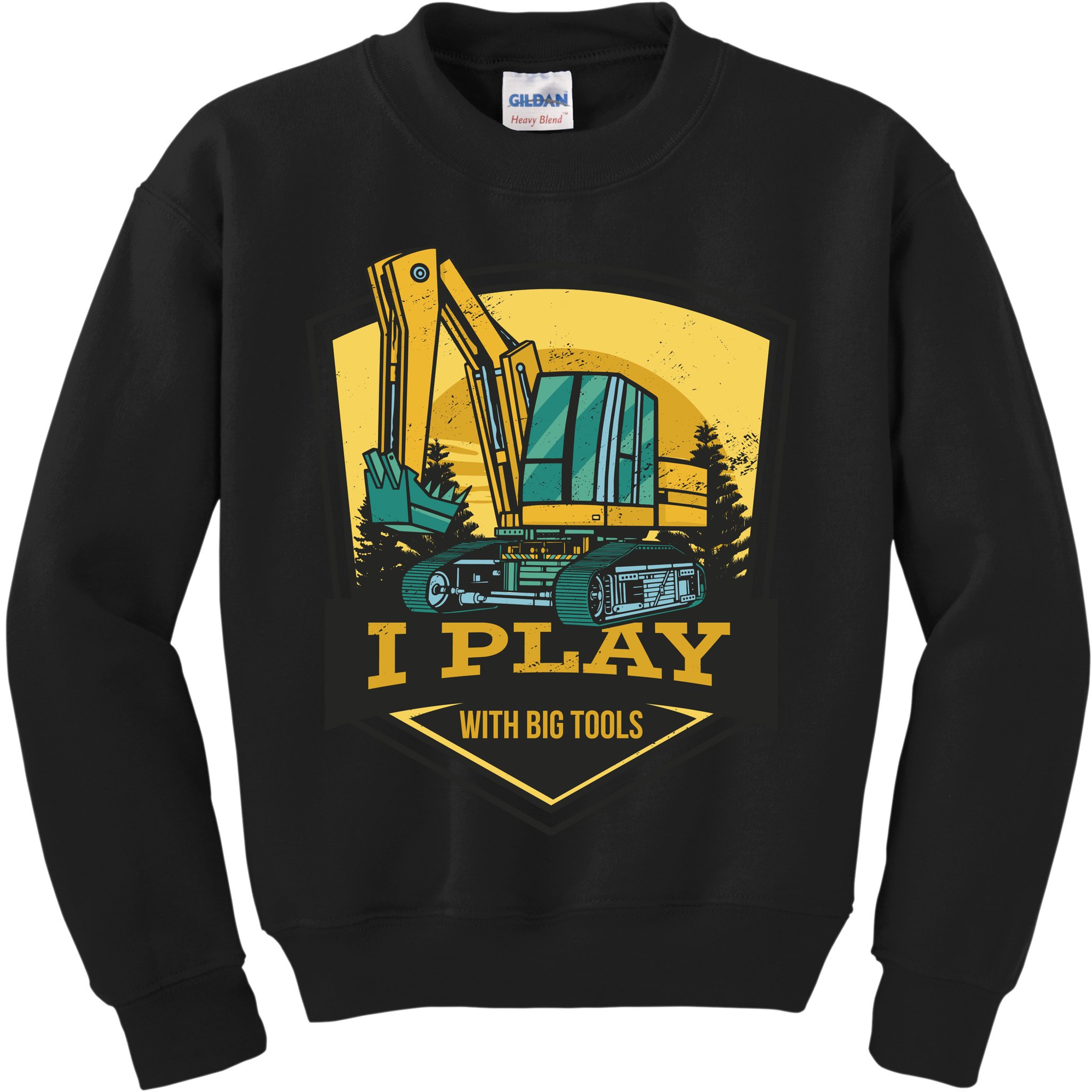 I Play With Big Tools Excavator Kids Sweatshirt