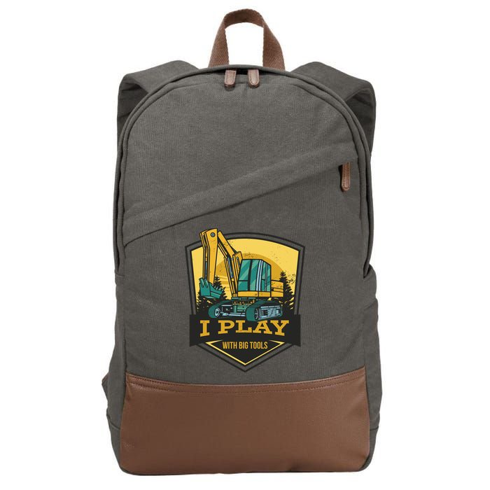I Play With Big Tools Excavator Cotton Canvas Backpack