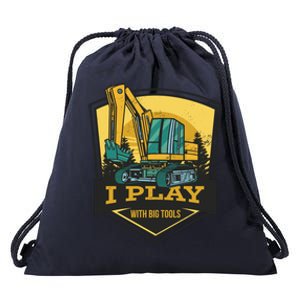 I Play With Big Tools Excavator Drawstring Bag