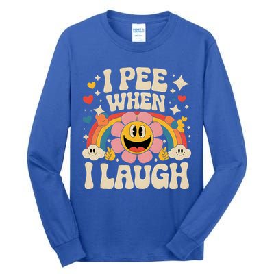 I Pee When I Laugh Naughty Tall Long Sleeve T-Shirt