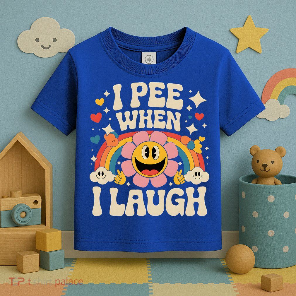 I Pee When I Laugh Naughty Toddler T-Shirt