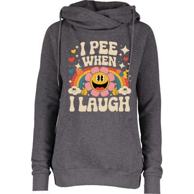 I Pee When I Laugh Naughty Womens Funnel Neck Pullover Hood