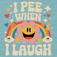 I Pee When I Laugh Naughty Sueded Cloud Jersey T-Shirt
