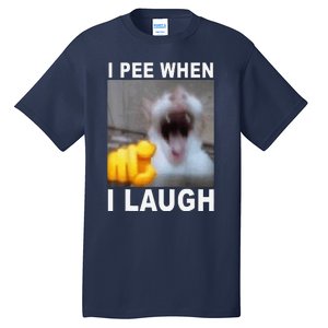 I Pee When I Laugh Funny Cat Silly Meme Humorous Sarcastic Tall T-Shirt