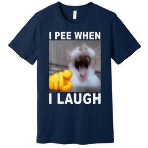 I Pee When I Laugh Funny Cat Silly Meme Humorous Sarcastic Premium T-Shirt