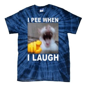 I Pee When I Laugh Funny Cat Silly Meme Humorous Sarcastic Tie-Dye T-Shirt