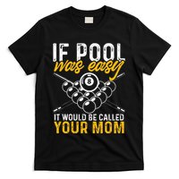 If Pool Was Easy Funny Billiard Player T-Shirt