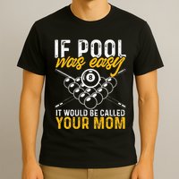 If Pool Was Easy Funny Billiard Player T-Shirt