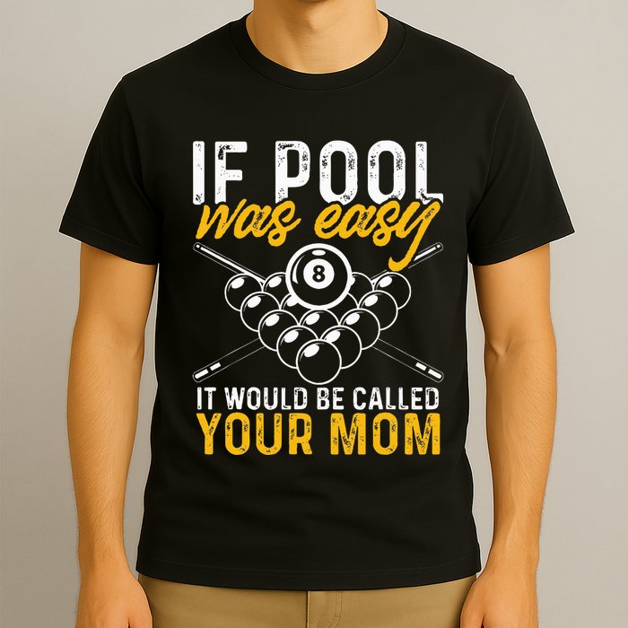 If Pool Was Easy Funny Billiard Player T-Shirt