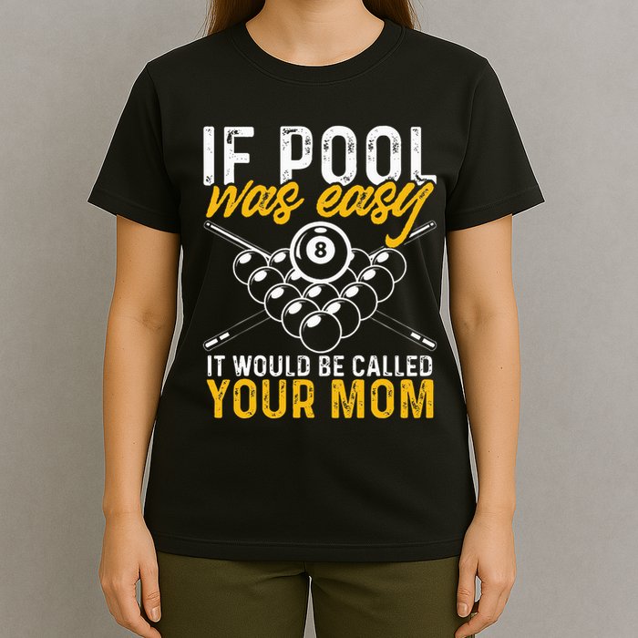 If Pool Was Easy Funny Billiard Player T-Shirt