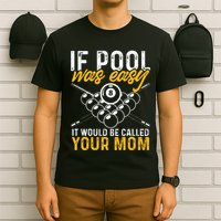 If Pool Was Easy Funny Billiard Player T-Shirt