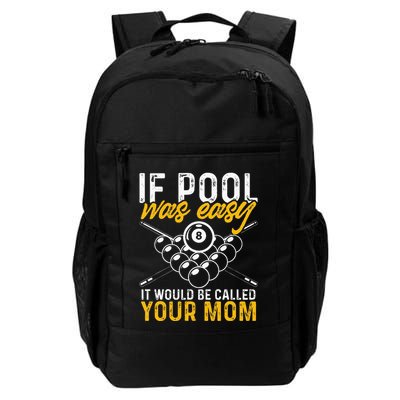 If Pool Was Easy Funny Billiard Player Daily Commute Backpack