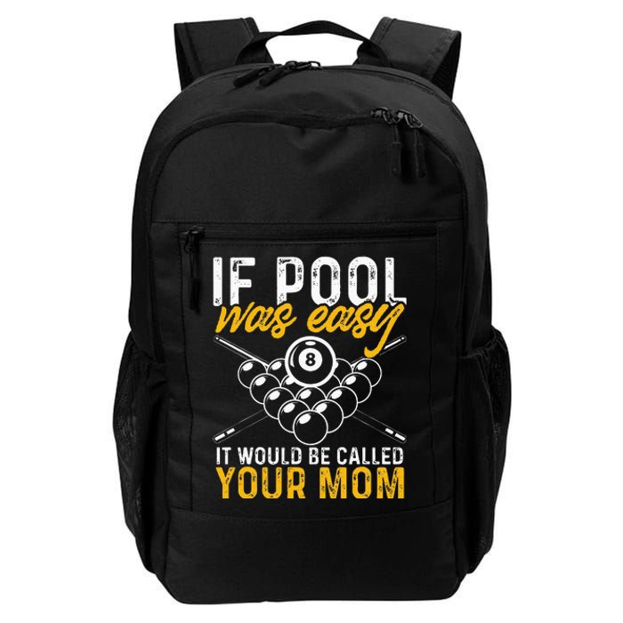 If Pool Was Easy Funny Billiard Player Daily Commute Backpack