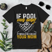If Pool Was Easy Funny Billiard Player Premium T-Shirt
