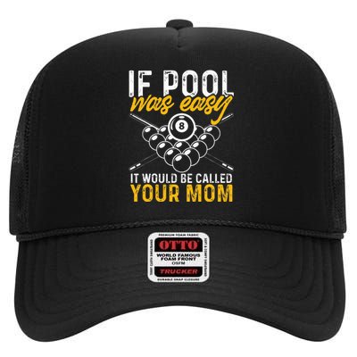 If Pool Was Easy Billiard Player Funny High Crown Mesh Back Trucker Hat