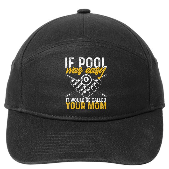 If Pool Was Easy Billiard Player Funny 7-Panel Snapback Hat