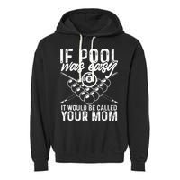If Pool Was Easy Funny Sport Pool Billiard  Garment-Dyed Fleece Hoodie