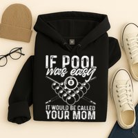If Pool Was Easy Funny Sport Pool Billiard  Hoodie