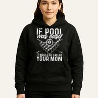If Pool Was Easy Funny Sport Pool Billiard  Hoodie