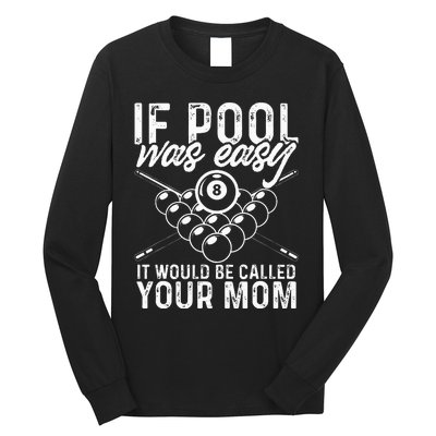 If Pool Was Easy Funny Sport Pool Billiard  Long Sleeve Shirt