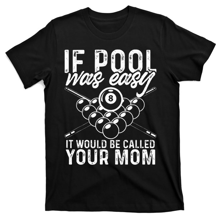 If Pool Was Easy Funny Sport Pool Billiard  T-Shirt