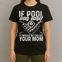 If Pool Was Easy Funny Sport Pool Billiard  T-Shirt