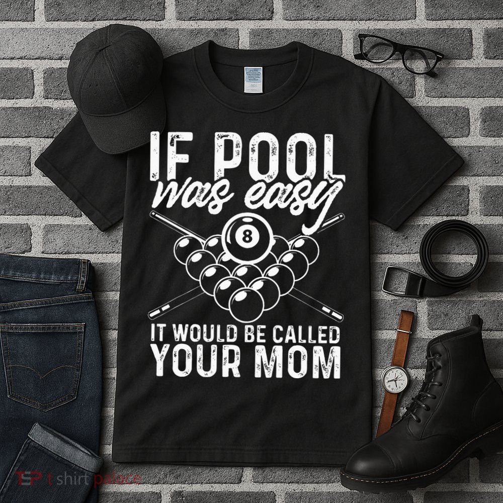 If Pool Was Easy Funny Sport Pool Billiard  Tall T-Shirt