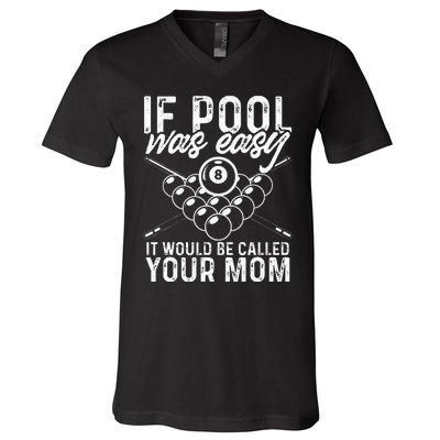 If Pool Was Easy Funny Sport Pool Billiard  V-Neck T-Shirt