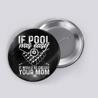 If Pool Was Easy Funny Sport Pool Billiard  Button