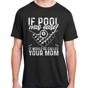 If Pool Was Easy Funny Sport Pool Billiard  Adult ChromaSoft Performance T-Shirt