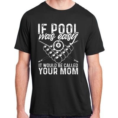 If Pool Was Easy Funny Sport Pool Billiard  Adult ChromaSoft Performance T-Shirt