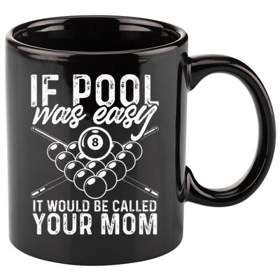 If Pool Was Easy Funny Sport Pool Billiard  11oz C Handle Ceramic Mug