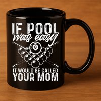 If Pool Was Easy Funny Sport Pool Billiard  11oz C Handle Ceramic Mug
