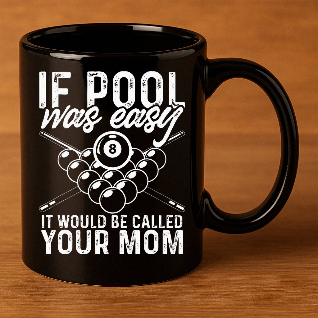 If Pool Was Easy Funny Sport Pool Billiard  11oz C Handle Ceramic Mug