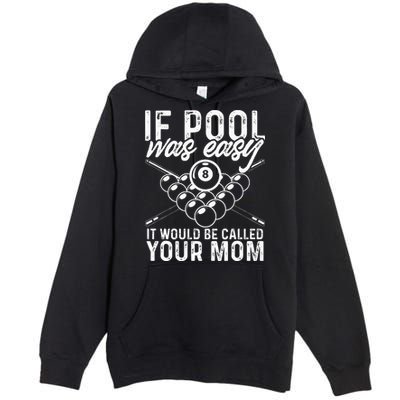 If Pool Was Easy Funny Sport Pool Billiard  Premium Pullover Hoodie