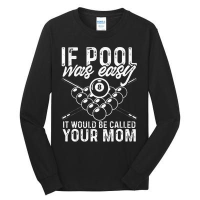 If Pool Was Easy Funny Sport Pool Billiard  Tall Long Sleeve T-Shirt