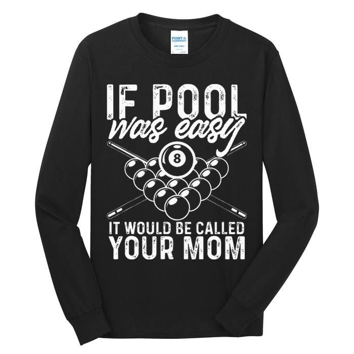 If Pool Was Easy Funny Sport Pool Billiard  Tall Long Sleeve T-Shirt