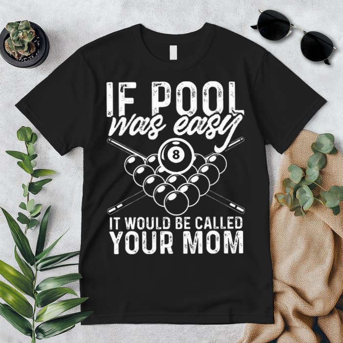 If Pool Was Easy Funny Sport Pool Billiard  Premium T-Shirt