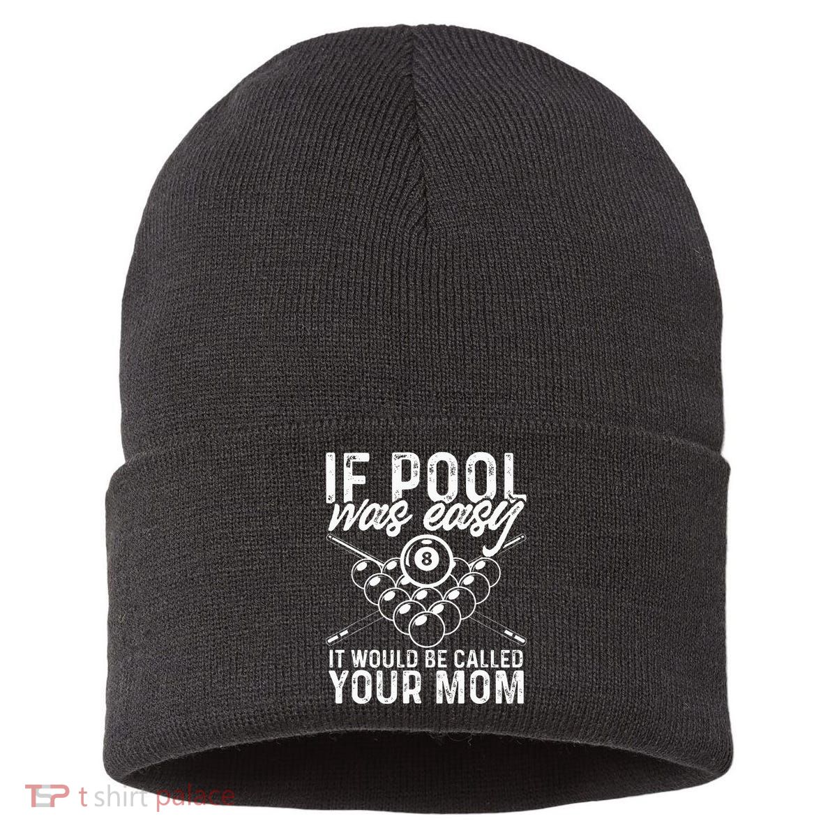 If Pool Was Easy Funny Sport Pool Billiard  Sustainable Knit Beanie