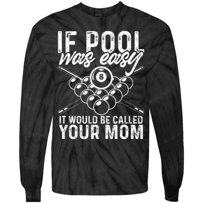 If Pool Was Easy Funny Sport Pool Billiard  Tie-Dye Long Sleeve Shirt
