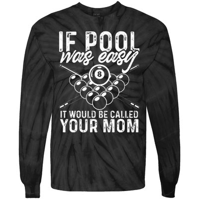 If Pool Was Easy Funny Sport Pool Billiard  Tie-Dye Long Sleeve Shirt