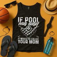 If Pool Was Easy Funny Sport Pool Billiard  Tank Top