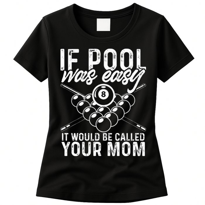 If Pool Was Easy Funny Sport Pool Billiard  Womens T-Shirt