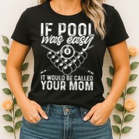 If Pool Was Easy Funny Sport Pool Billiard  Womens T-Shirt