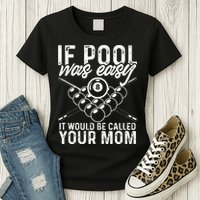 If Pool Was Easy Funny Sport Pool Billiard  Womens T-Shirt